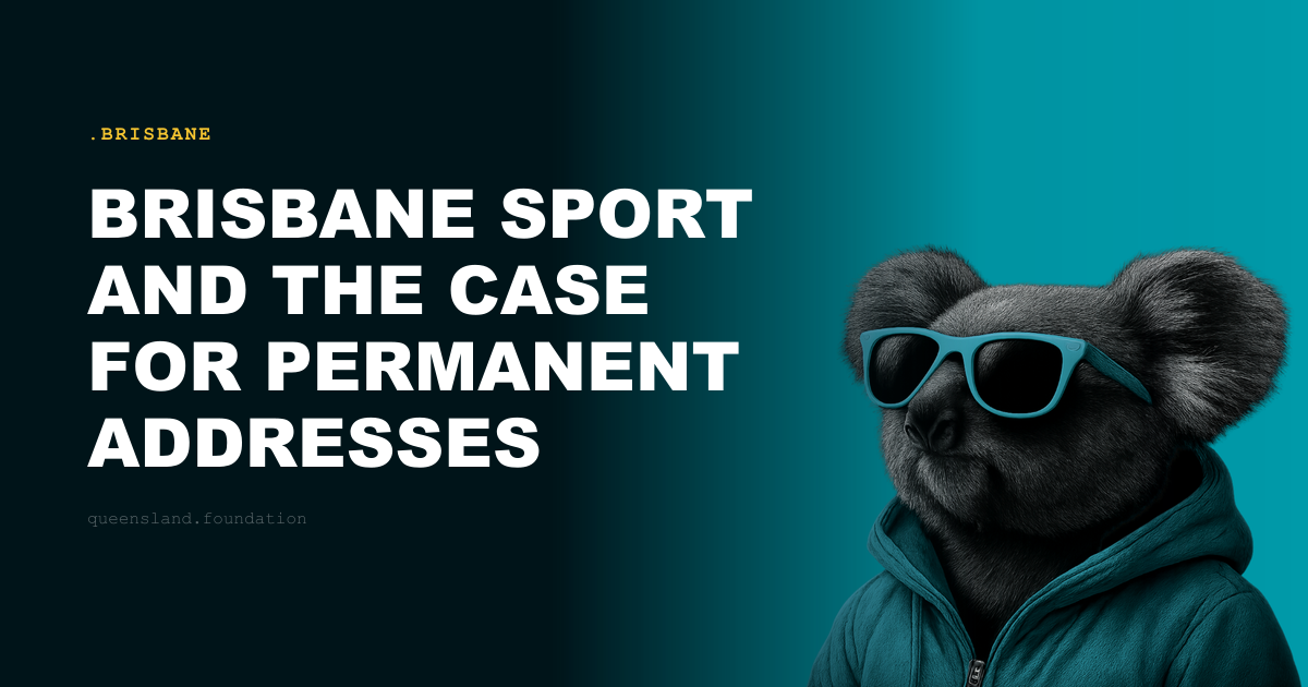 Brisbane Sport and the Case for Permanent Addresses